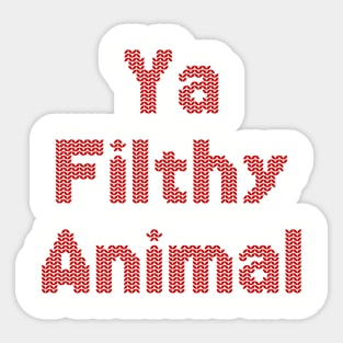 Ya Filthy Animal (Christmas) Sticker